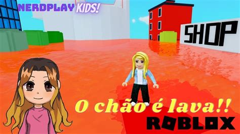 O CHÃO É LAVA The Floor is Lava Escape ROBLOX YouTube