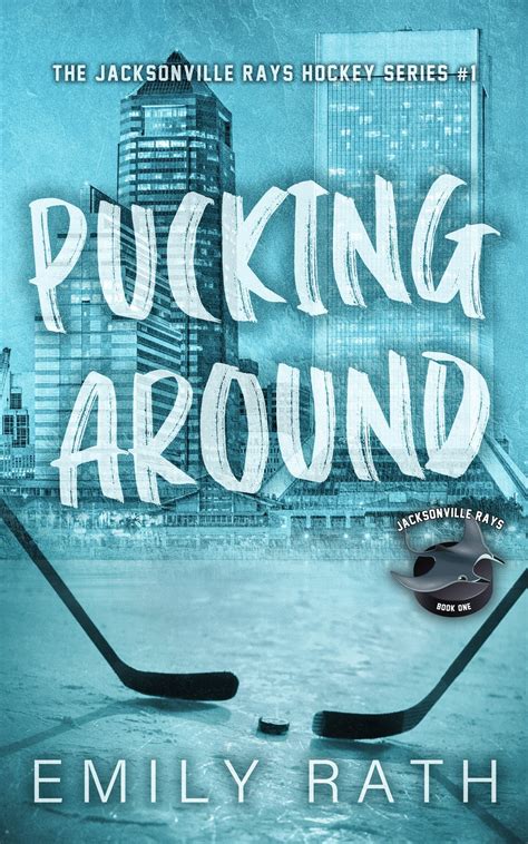 Pucking Around Learn More — Emily Rath