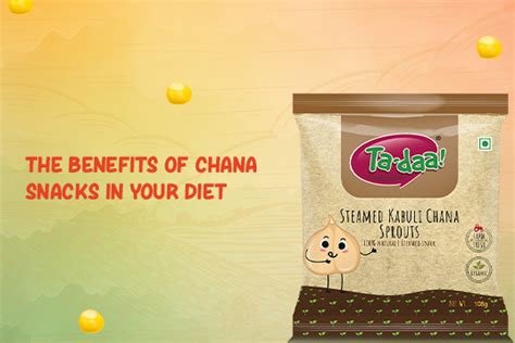The Benefits Of Chana Snacks In Your Diet