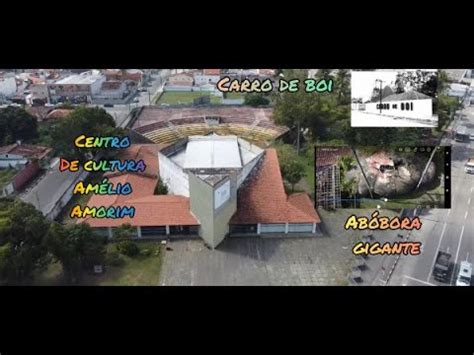 Ab Bora Gigante Carro De Boi Centro De Cultura Am Lio Amorim Youtube