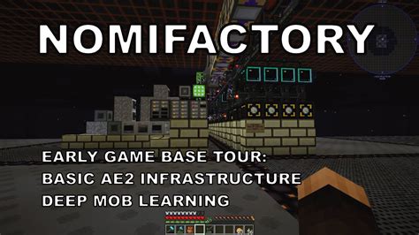 Nomifactory Early Game Base Tour Basic Ae2 And Deep Mob Learning Infrastructure Youtube