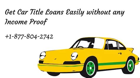 Ppt Autocar Title Loans With No Income Source 1 877 804 2742