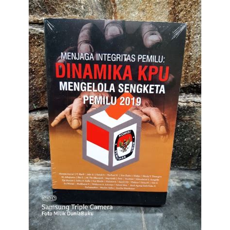 Jual Buku Origional Menjaga Integritas Pemilu Dinamika Kpu Mengelola