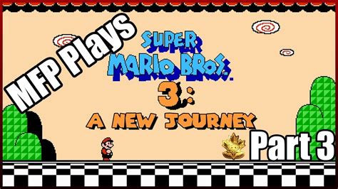 Super Mario Bros3 A New Journey Part3 Youtube