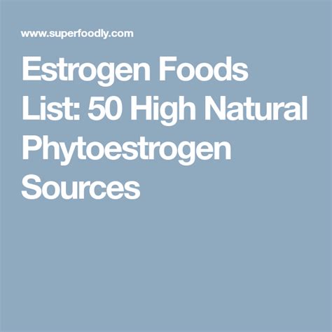 Estrogen Foods List 50 High Natural Phytoestrogen Sources Estrogen