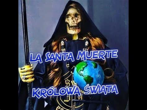 La Santa Muerte Kr Lowa Wiata Youtube