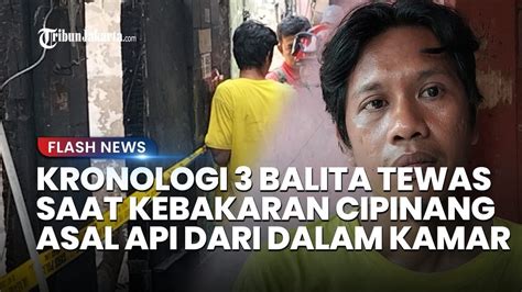 Detik Detik Kebakaran Tewaskan Tiga Balita Kakak Beradik Di Cipinang