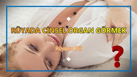 R Yada C Nsel Organ G Rmek Detayli R Ya Tabiri Youtube