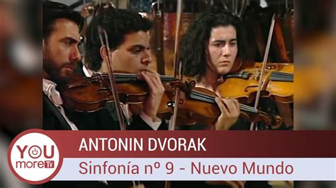 Antonin Dvorak Sinfonía nº9 Sinfonía del Nuevo Mundo YouTube