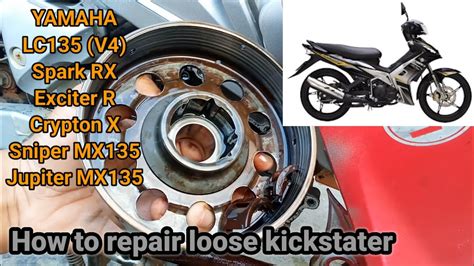 How To Repair Loose Kickstarter Yamaha LC135 4V Spark RX Exciter R