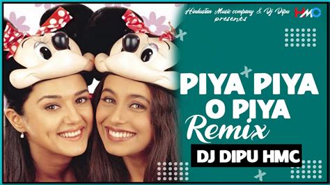 Piya Piya O Piya Remix Dj Dipu X Hmc Bollywood Dance Song Rani