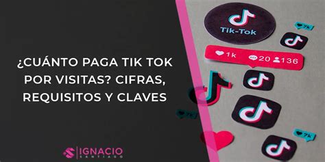 Cuánto Paga TIKTOK Por VISITAS Cifras y 10 Claves