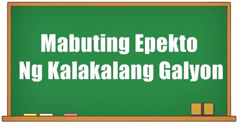 Mabuting Epekto Ng Kalakalang Galyon At Mga Masasamang Epekto