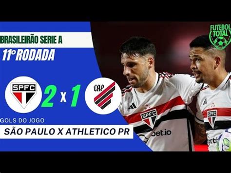 S O Paulo X Athletico Pr Gols Do Jogo Brasileir O Rodada