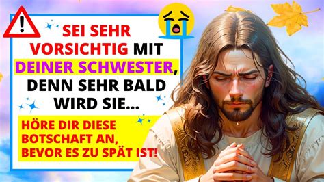 Gott Sagt H Te Dich Vor Deiner Schwester Denn Sehr Bald Wird Sie