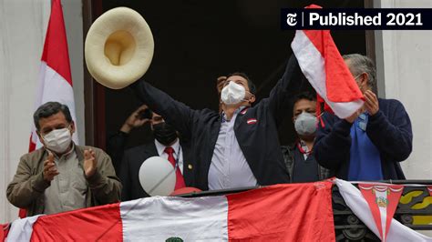 Pedro Castillo Is Declared President Elect Of Peru The New York Times