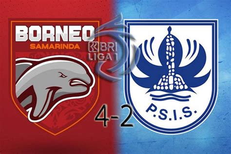 Drama Enam Gol Warnai Kemenangan Borneo Fc Atas Psis Semarang Antara News