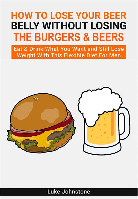 How To Lose Your Beer Belly Without Losing The Burgers And Beers Eat