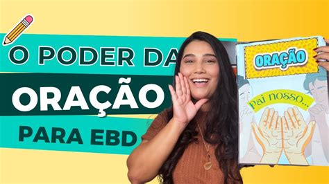 AULA para ebd infantil sobre ORAÇÃO O Poder da Oração YouTube