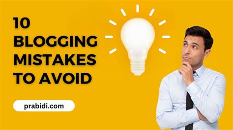 10 Blogging Mistakes To Avoid At All Costs For Maximum Success