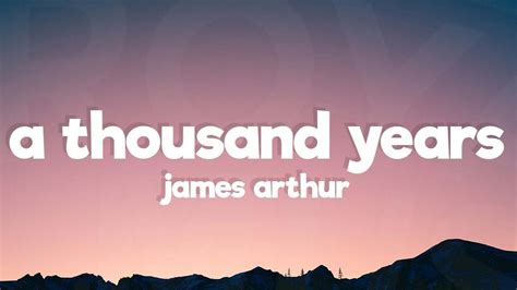 James Arthur A Thousand Years Lyrics Youtube