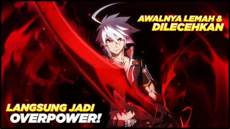 Top Anime Overpower Dimana Mc Awalnya Lemah Lalu Menjadi Tak