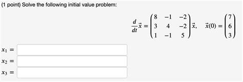 Solved 1 Point Solve The Following Initial Value Problem