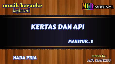 Kertas Dan Api Karaoke Mansyur S Nada Pria Kn Mgr Musikal