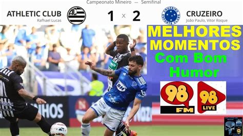 ATHLETIC 1 X 2 CRUZEIRO Bom Humor 98FM Melhores Momentos