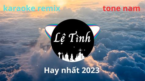 Karaoke L T Nh Dickson Nguyen X Huy Lee Remix Tone Nam Hay Nh T