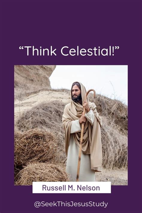 Think Celestial By Russell M Nelson Seek This Jesus Study