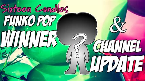 Sixteen Candles Funko Pop Winner And A Channel Update Youtube