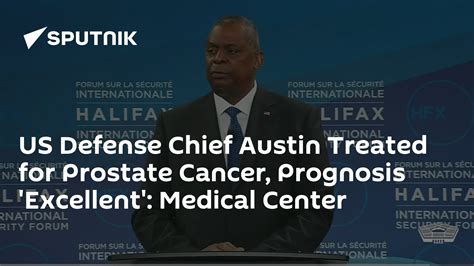 Us Defense Chief Austin Treated For Prostate Cancer Prognosis Excellent Medical Center 10