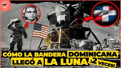 La Historia Olvidada: La Bandera Dominicana en la Luna