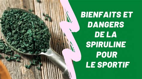 La spiruline bienfaits et dangers pour le sportif Diététique sportive