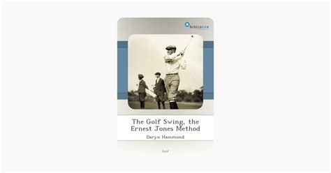 ‎The Golf Swing, the Ernest Jones Method on Apple Books