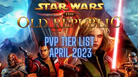 Swtor Pvp Tier List April 2023 Youtube