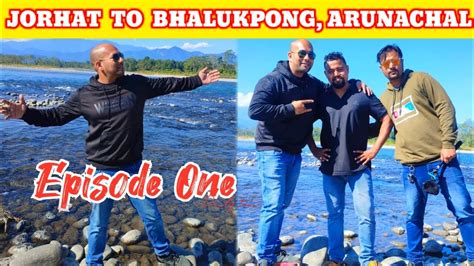 JORHAT TO BHALUKPONG ARUNACHAL TRIP Assamesedailyvlog Bhalukpong