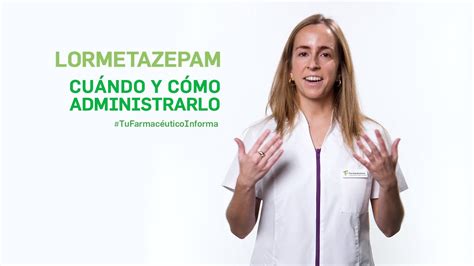 Lormetazepam Cu Ndo Y C Mo Debemos Administrarlo Tu Farmac Utico