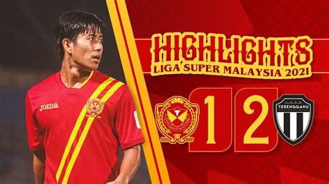 Match Highlights Selangor FC 1 2 Terengganu FC Liga Super Malaysia