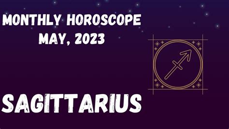 Sagittarius May 2023 Monthly Horoscope Youtube