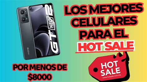 Top Mejores Celulares Para Comprar En El Hot Sale Por Menos De