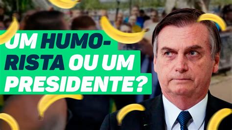 Bolsonaro Usa Humorista Para Entregar Bananas Imprensa Youtube