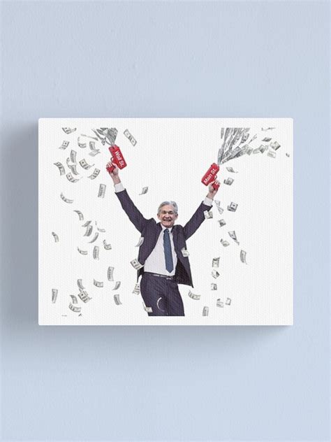 Jerome Powell Money Printer Canvas Print For Sale By Hrbooms Redbubble