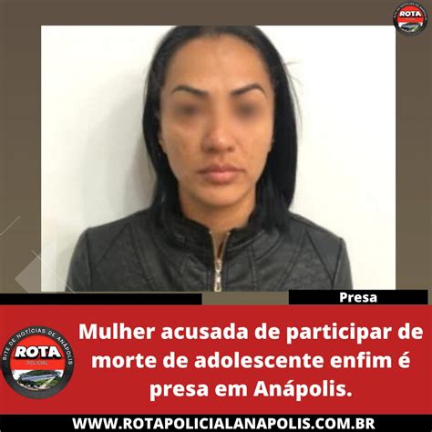 Mulher acusada de participar de morte de adolescente enfim é presa em