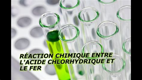 Réaction chimique entre l acide chlorhydrique et le fer YouTube