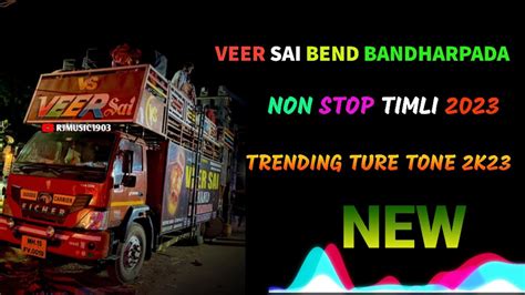 Veer Sai Bend Bandharpada Non Stop 2023 Trending Ture Tone 2023 YouTube