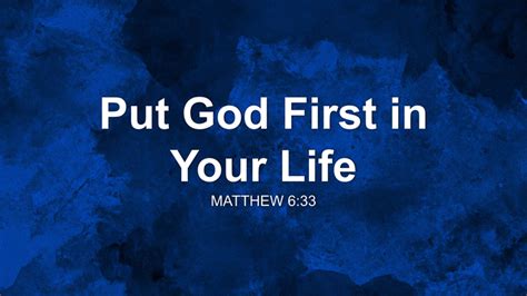 Put God First In Your Life Sermon By Sermon Research Assistant Matthew