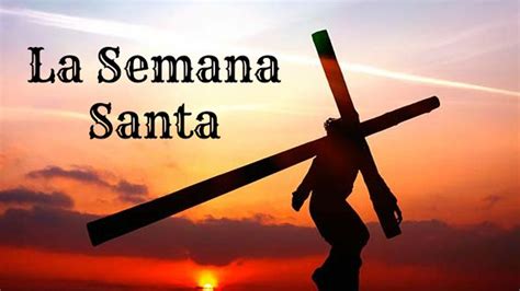 ¿sabes Cuál Es El Verdadero Significado De La Semana Santa