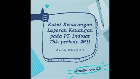 Kasus Kecurangan Laporan Keuangan Pada Pt Indosat Tbk Periode 2011